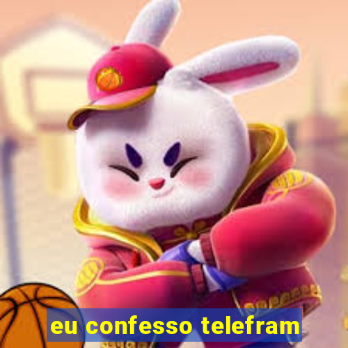 eu confesso telefram